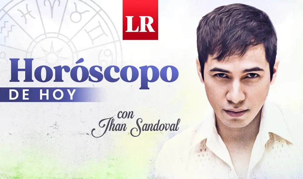 Horóscopo de hoy, 18 de agosto, de Jhan Sandoval. Foto: La República Horóscopo de hoy, 18 de agosto, de Jhan Sandoval. Foto: La República