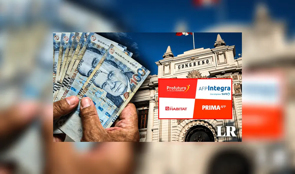 En el Congreso hay 11 propuestas para la liberación de fondos de las AFP. Foto: composición LR/Andina