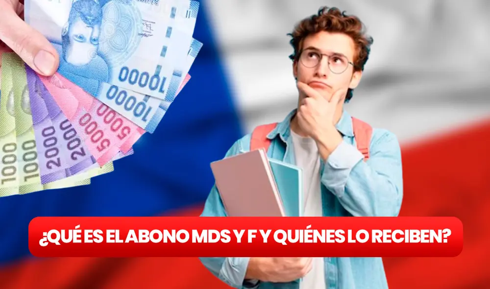 Conoce cuál es el significado del Abono MDS y F 2023 en Chile y quiénes está dirigido en este mes de septiembre. Foto: composición LR/Freepik/Dreamstime