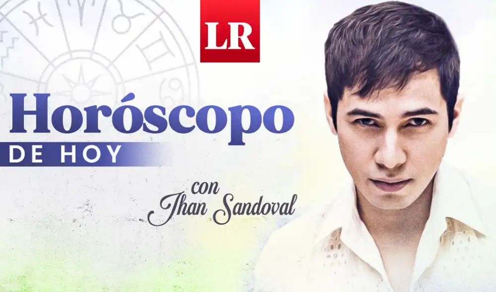 Conoce las predicciones de hoy para todos los signos del zodiaco con el horóscopo de Jhan Sandoval