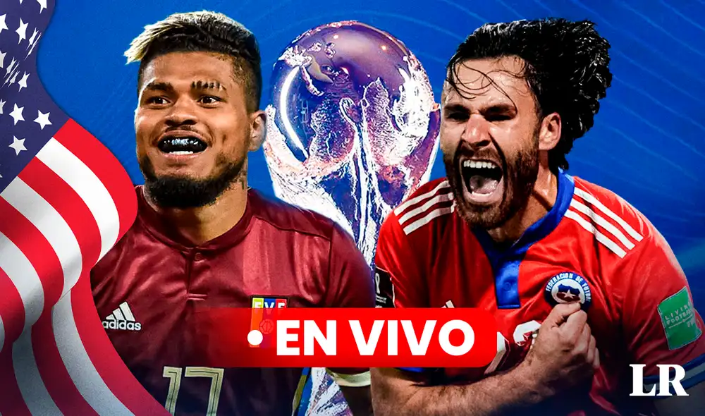 Sigue AQUÍ el Venezuela vs. Chile y entérate de todos los detalles si te encuentras en Estados Unidos. Foto: composición LR/AFP/FIFA Sigue AQUÍ el Venezuela vs. Chile y entérate de todos los detalles si te encuentras en Estados Unidos. Foto: composición LR/AFP/FIFA