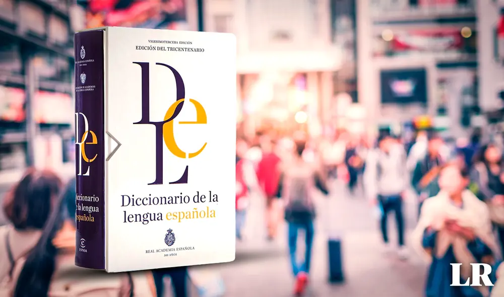 El proceso de incorporación de una palabra en el diccionario puede demorar dos años. Foto: composición LR/RAE