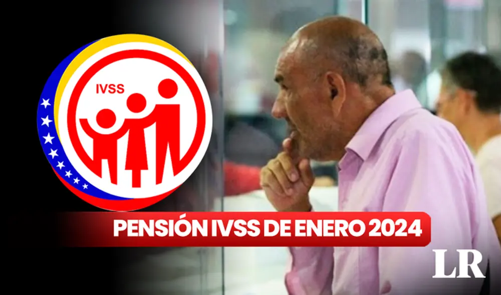 Pensionados del Seguro Social (IVSS) están a la espera del depósito de enero de 2024. Revisa AQUÍ el monto en bolívares. Foto: composición LR/ IVSS/El Nacional