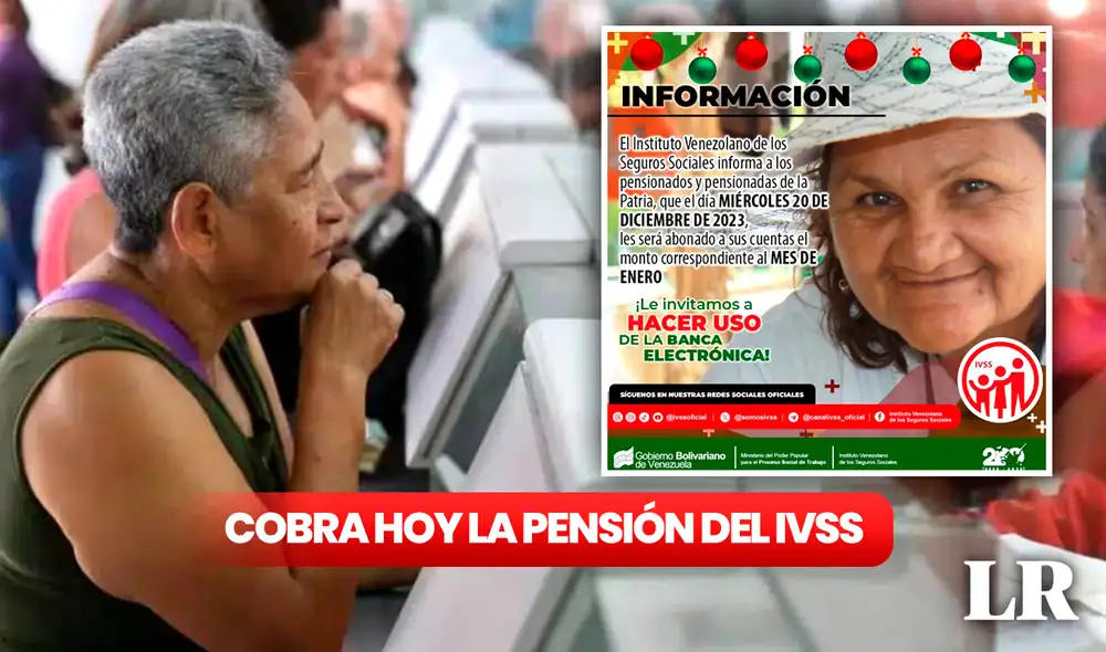 Pensión del IVSS es depositada a los pensionados del Seguro Social este 20 de diciembre. Foto: composición LR/AFP/IVSS Pensión del IVSS es depositada a los pensionados del Seguro Social este 20 de diciembre. Foto: composición LR/AFP/IVSS
