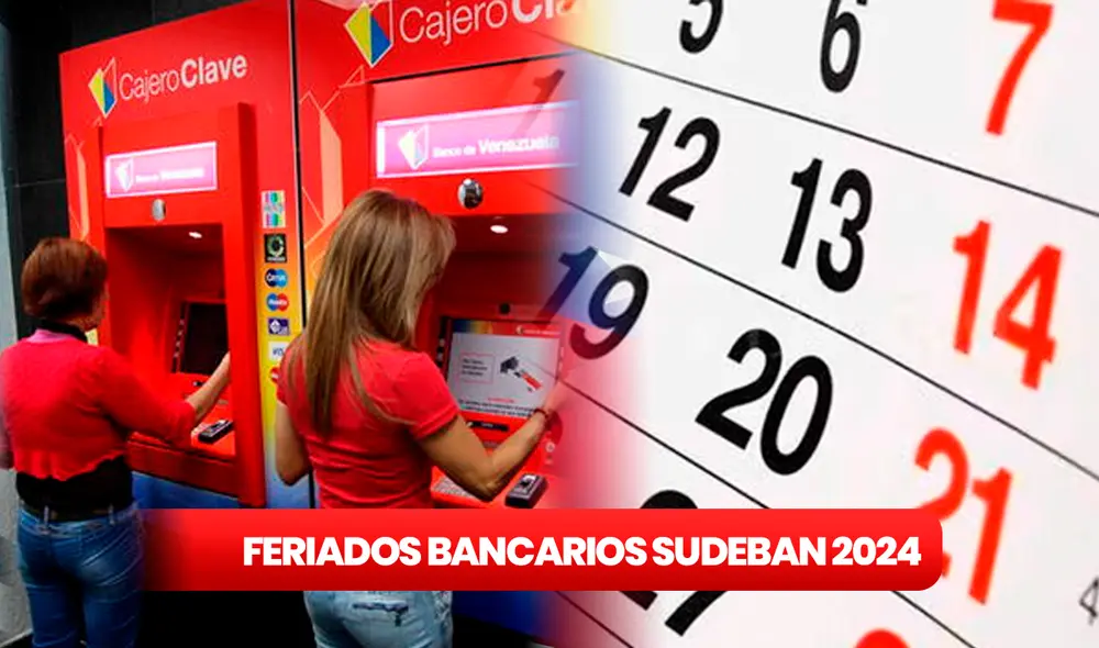 Revisa la lista completa de feriados nacionales y lunes bancarios en Venezuela en 2024. Foto: composición LR / El Diario