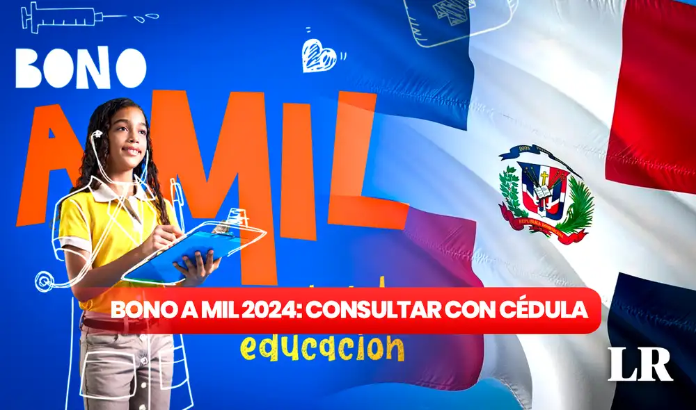 El Bono a Mil 2024 es un pago que el Gobierno de República Dominicana entrega a través de BanReservas. Foto: composición LR de Gerson Cardoso/ República Dominicana/ Veectezy