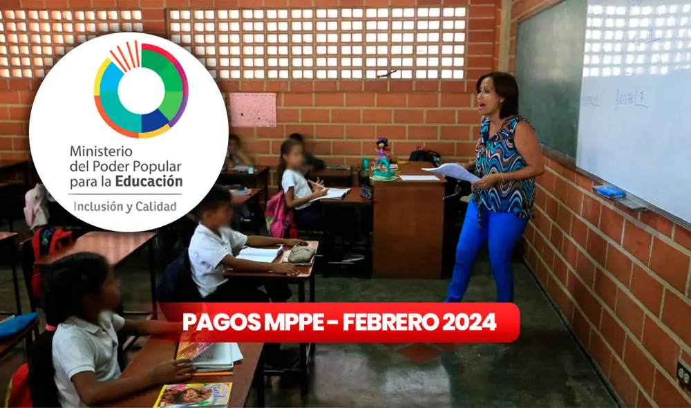 El Ministerio de Educación de Venezuela emite pagos mensualmente, revisa aquí cuales son los montos correspondientes a febrero 2024. Foto: composición LR/MPPE/Facebook/Runrun
