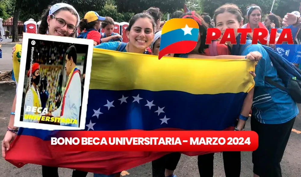 Revisa AQUÍ los detalles del pago del Bono Beca Universitaria de marzo 2024. Foto: composición LR/Vaticano News/Patria/Bonos protectores social al pueblo/Telegram