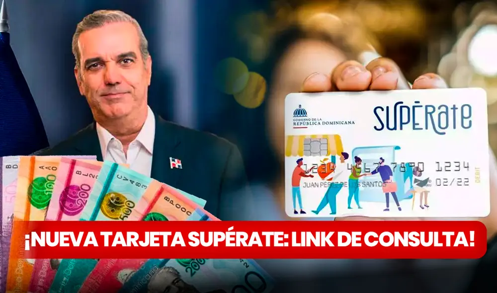 Conoce si recibirás una nueva Tarjeta Supérate este 2024 en Repúbica Dominicana. Foto: composición LR / Gobierno de RD / Adess
