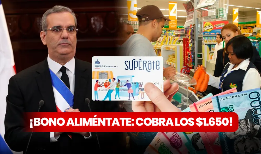 El cobro del Bono Aliméntate de $1.650 ya puede ser efectuado en República Dominicana. Foto: composición LR / Gobierno RD / iStock / Supérate