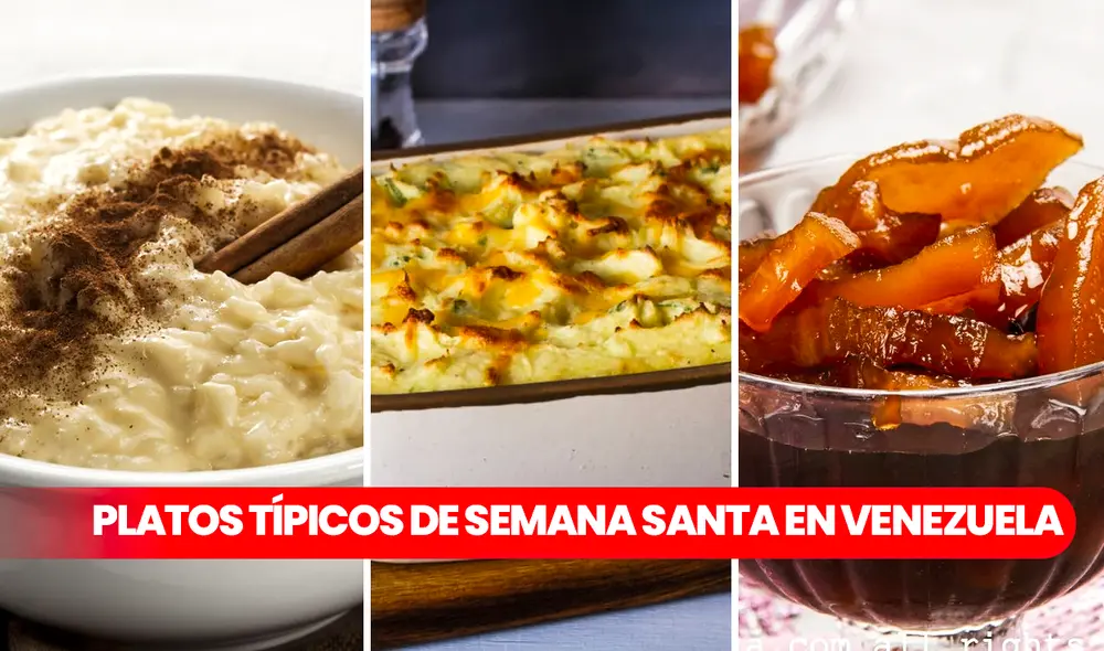 La Semana Santa en Venezuela se celebra comiendo platos típicos como dulce de lechosa, arroz con leche y pastel de chucho. Foto: composición Fabrizio Oviedo/LR/El Nacional La Semana Santa en Venezuela se celebra comiendo platos típicos como dulce de lechosa, arroz con leche y pastel de chucho. Foto: composición Fabrizio Oviedo/LR/El Nacional