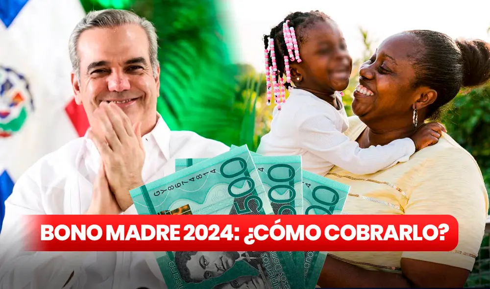 En los siguientes días de mayo, debería anunciarse la entrega oficial del Bono Madre 2024. Foto: composición LR/Gobierno de República Dominicana/Parents