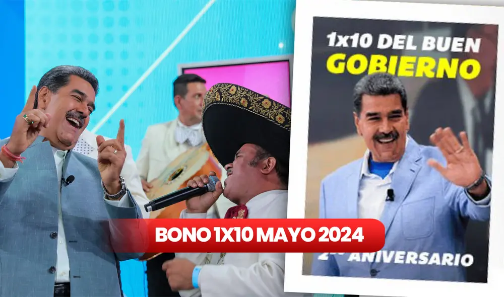 El Bono 1x10 del Buen Gobierno se pagará hasta el 31 de mayo. Foto: composición Jazmin Ceras/LR/Patria/Nicolás Maduro/X