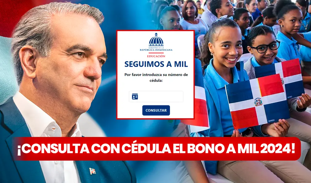 El Bono a Mil tiene un LINK de consulta oficial para los beneficiarios del MINERD. Foto: composición LR / Gobierno de República Dominicana /