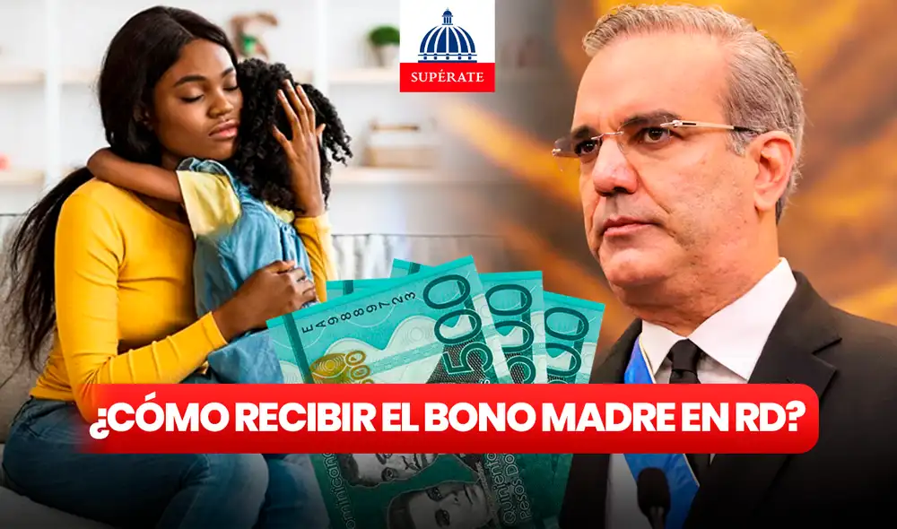 El Bono Madre consta de 1.500 pesos por beneficiaria de Supérate. Foto: composición LR / Gobierno de República Dominicana / Alamy