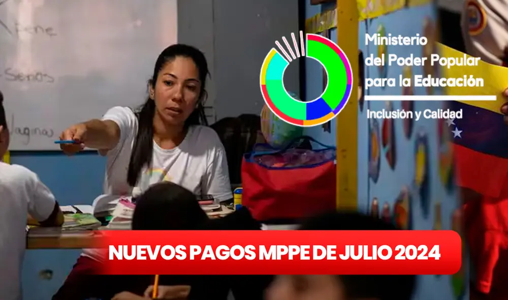 Conoce qué pagará el Ministerio de Educación de Venezuela HOY, 06 de julio de 2024. Foto: composición LR/MPPE. Conoce qué pagará el Ministerio de Educación de Venezuela HOY, 06 de julio de 2024. Foto: composición LR/MPPE.