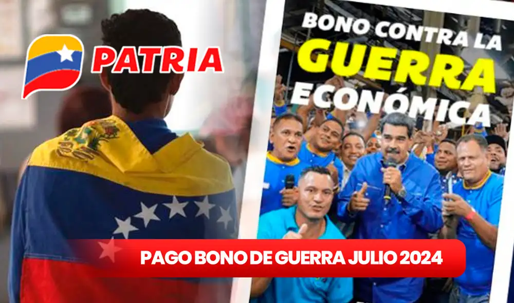 Mira AQUÍ las principales noticias sobre el Bono de Guerra Económica de julio 2024. Foto: composición LR/Patria