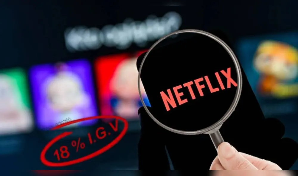Netflix y el IGV que se impondrá desde octubre: ¿Afecta al costo de tarifas?