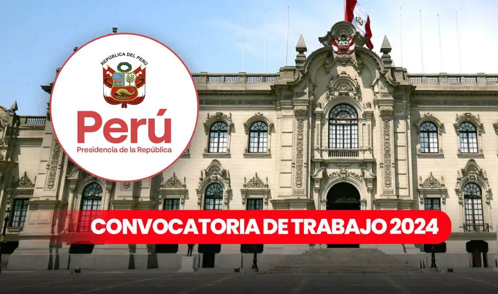 Nueva convocatoria laboral de la Presidencia de la República. Foto: composición LR Nueva convocatoria laboral de la Presidencia de la República. Foto: composición LR
