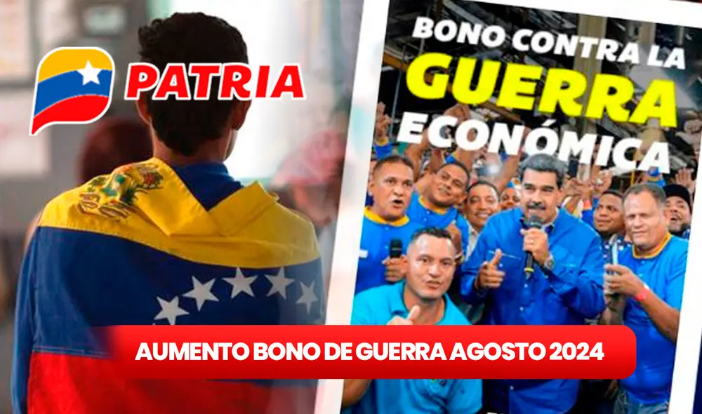 Mira AQUÍ las principales noticias sobre el Bono de Guerra Económica de agosto 2024. Foto: composición LR/ Patria. Mira AQUÍ las principales noticias sobre el Bono de Guerra Económica de agosto 2024. Foto: composición LR/ Patria.