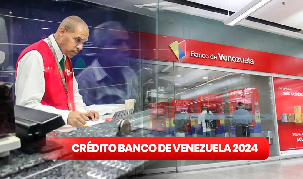 Conoce AQUÍ cómo acceder al crédito que entrega este banco de Venezuela en simples pasos. Foto: composición LR/bdv.