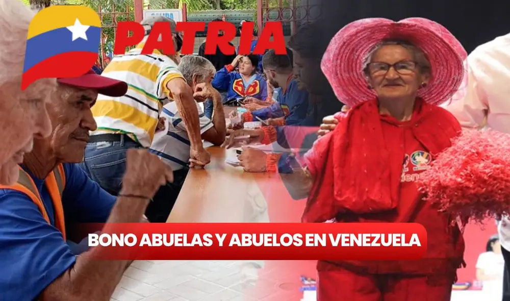 El bono para abuelas y abuelos entregará un beneficio a los adultos mayores inscritos en el Sistema Patria. Foto: composición LR/ Patria