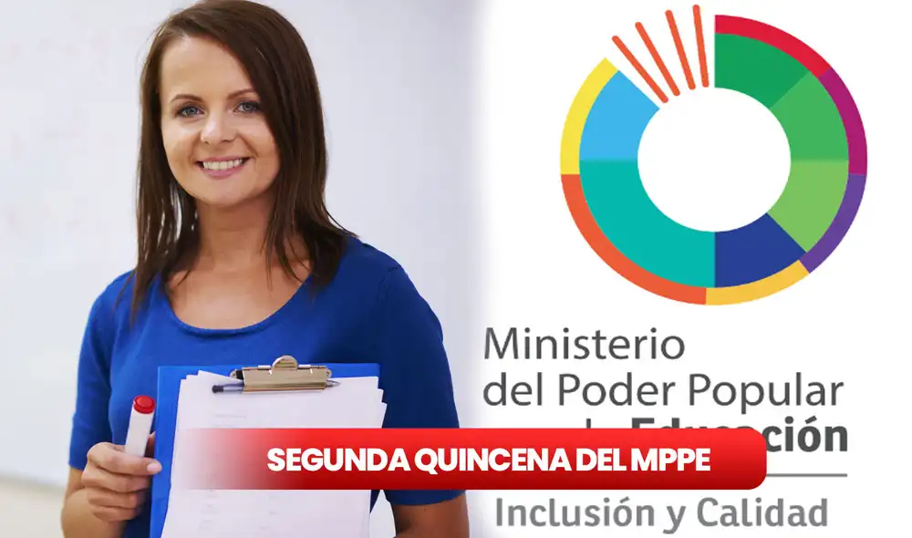La segunda quincena es uno de los varios pagos otorgados por el MPPE. Foto: composición LR / Freepik / MPPE La segunda quincena es uno de los varios pagos otorgados por el MPPE. Foto: composición LR / Freepik / MPPE