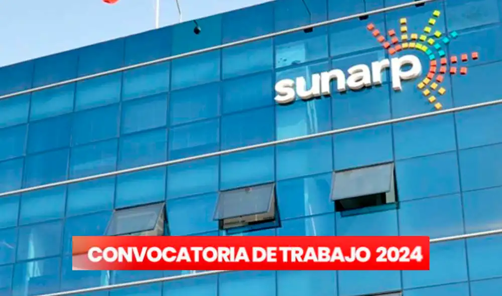 La convocatoria de la Sunarp varia dependiendo de la región en donde postules. Foto: Sunarp