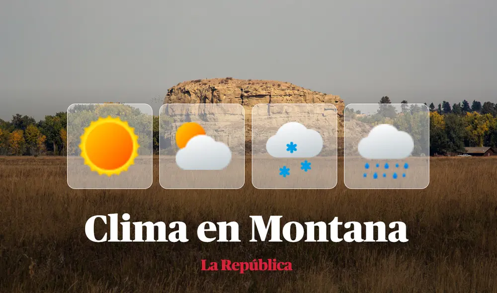 Clima y pronóstico del tiempo en Montana, según National Weather Service de Estados Unidos. Foto: composición LR/Wikipedia Clima y pronóstico del tiempo en Montana, según National Weather Service de Estados Unidos. Foto: composición LR/Wikipedia