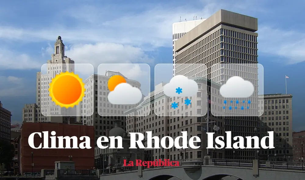 Clima y pronóstico del tiempo en Rhode Island, según National Weather Service de Estados Unidos. Foto: composición LR/Wikipedia Clima y pronóstico del tiempo en Rhode Island, según National Weather Service de Estados Unidos. Foto: composición LR/Wikipedia