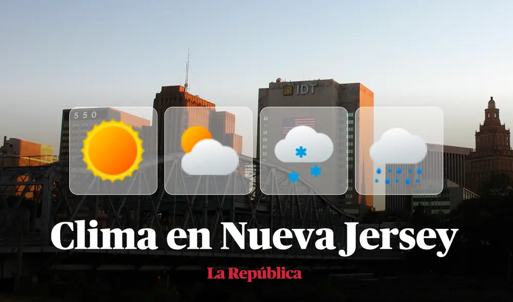 Clima y pronóstico del tiempo en Nueva Jersey, según National Weather Service de Estados Unidos. Foto: composición LR/Wikipedia Clima y pronóstico del tiempo en Nueva Jersey, según National Weather Service de Estados Unidos. Foto: composición LR/Wikipedia