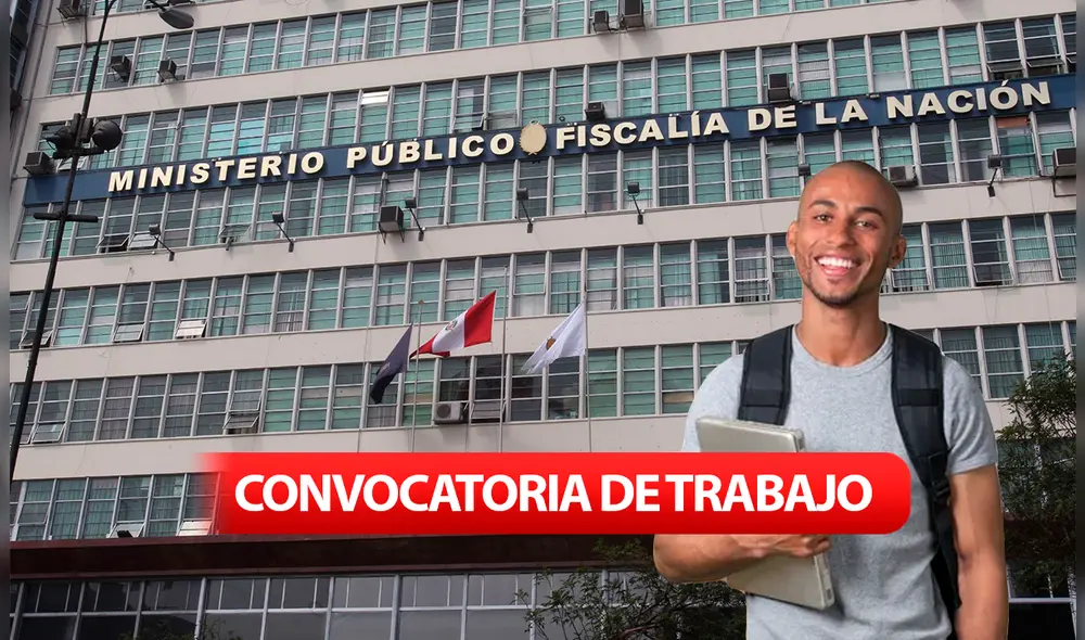 Fiscalía lanza convocatoria de trabajo para personas con secundaria completa. Foto: composición LR/difusión. Fiscalía lanza convocatoria de trabajo para personas con secundaria completa. Foto: composición LR/difusión.