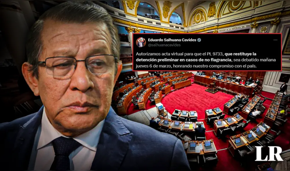 Eduardo Salhuana: Pleno del Congreso debatiría el jueves 6 de marzo el proyecto de ley que restituye la detención preliminar en casos de no flagrancia. | Composición LR.