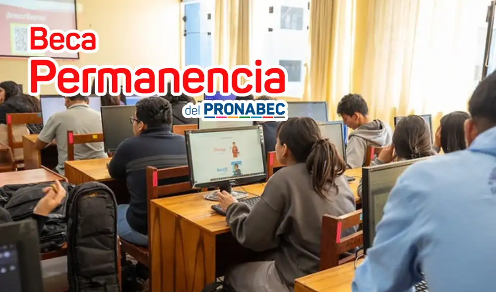 Beca Permanencia de Pronabec ofrece 8.000 vacantes para alumnos que deseen terminar sus estudios