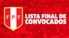 LISTA FINAL DE CONVOCADOS de Perú para jugar ante Bolivia y Venezuela por las Eliminatorias
