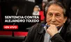 Alejandro Toledo sentencia, poder judicial