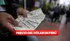 Precio del dólar hoy, miércoles 11de junio de 2025, en los bancos peruanos y el mercado paralelo.