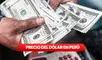 Precio del dólar hoy en Perú: así cotiza el tipo de cambio para este jueves 13 de agosto