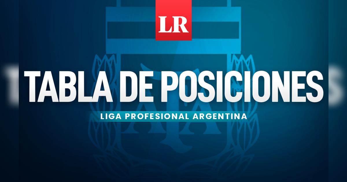 Liga Profesional Argentina 2021 EN VIVO: tabla de posiciones y ...