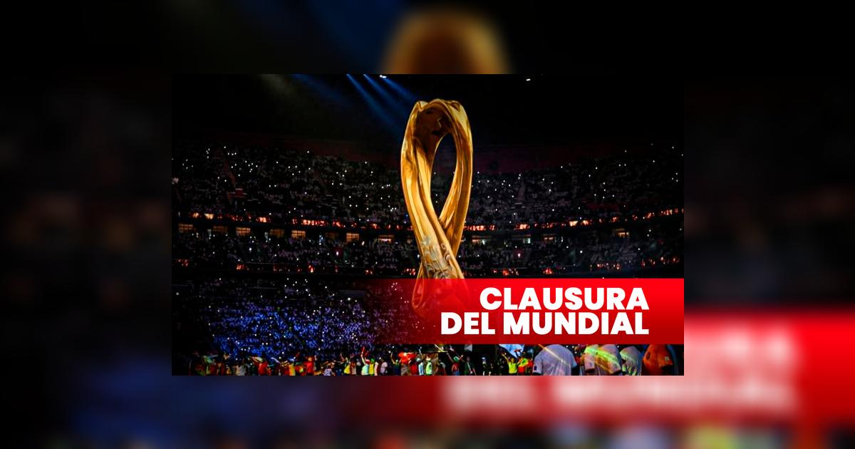 Clausura Qatar 2022 En Vivo Fecha Hora Canales Y Dónde Ver El Show