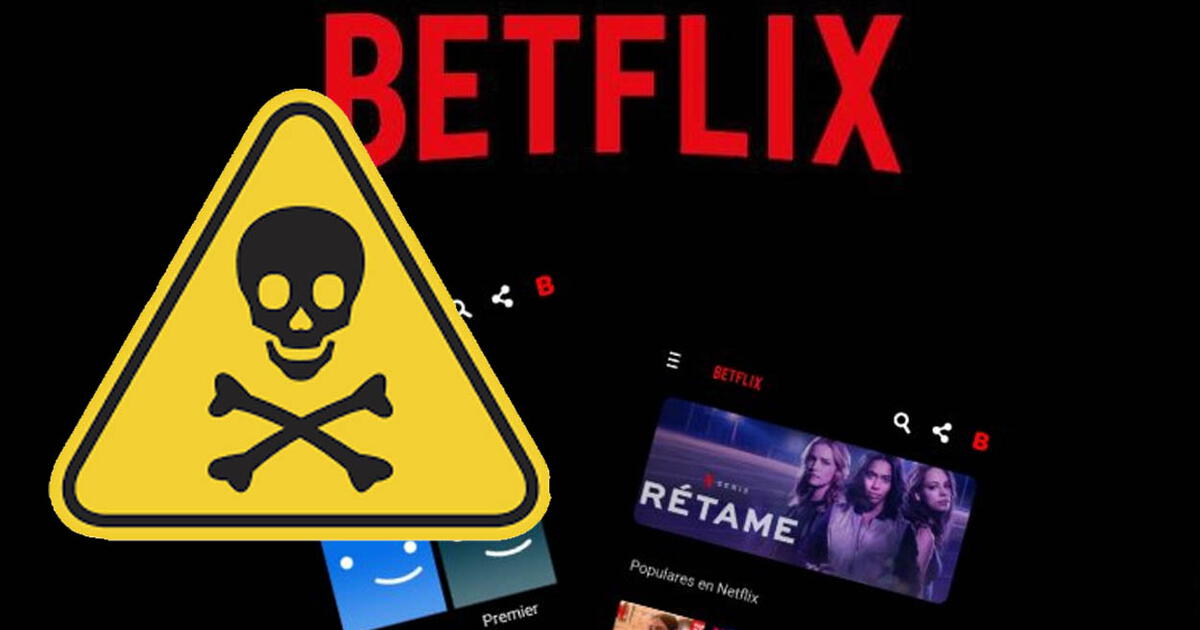 Android: \u00bfPor qu\u00e9 no debes usar Betflix y otras apps que te prometen disfrutar de Netflix gratis ...