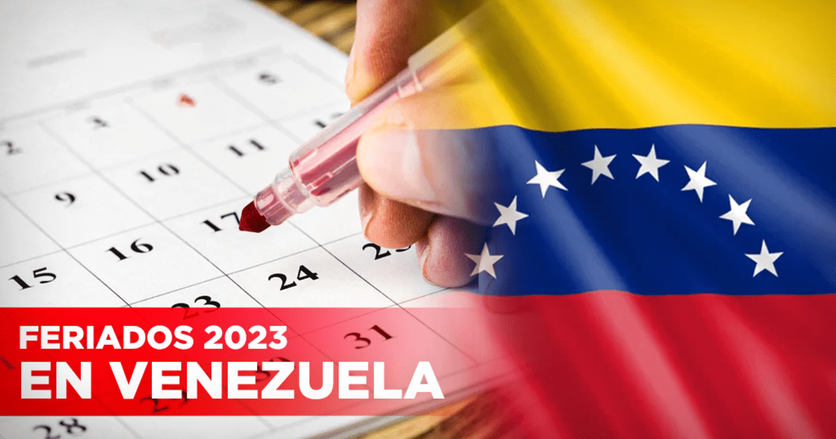 Calendario 2023 En Venezuela Revisa Todos Los Feriados Días Festivos Y Puentes Días Festivos 0195