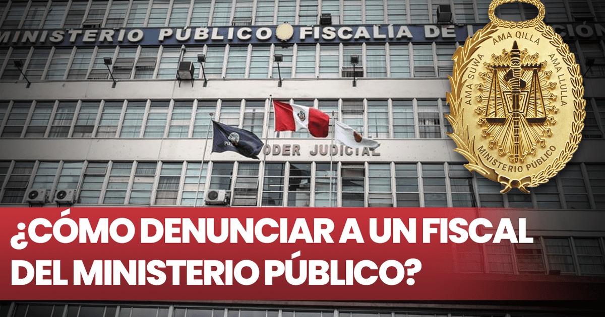 Ministerio Público ¿cómo Denunciar A Un Fiscal? | Sociedad | La República