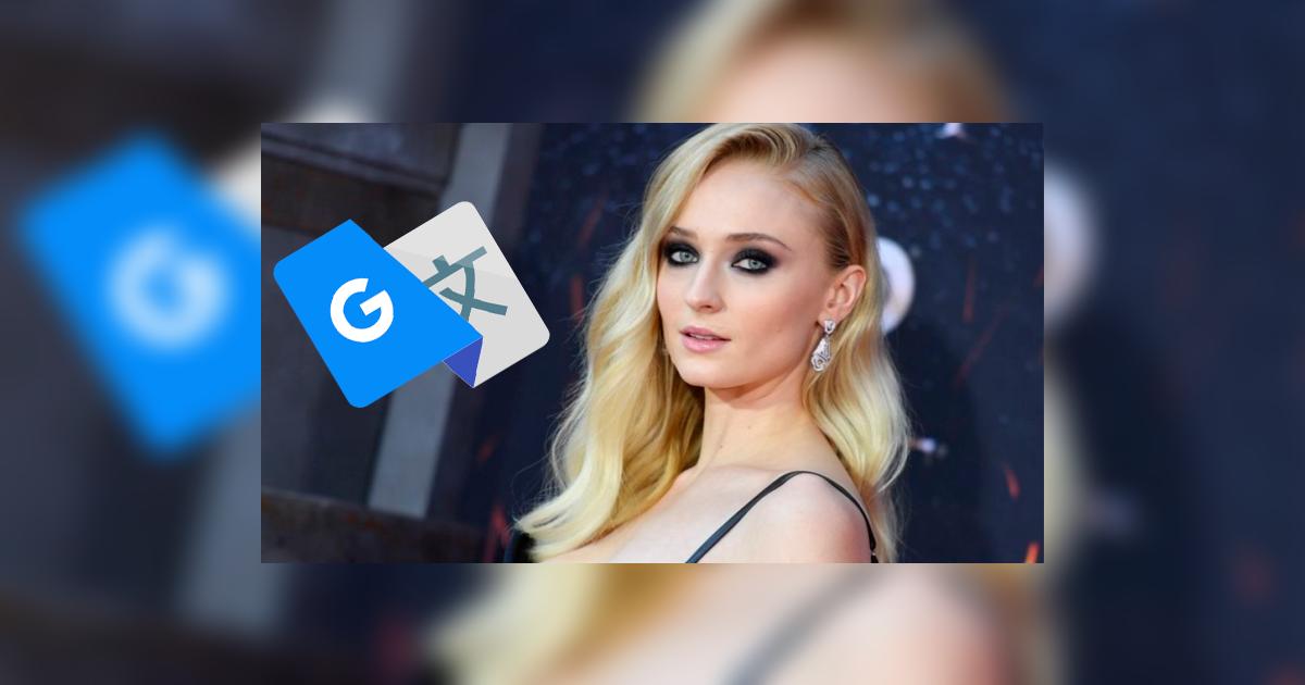 Google Translate fanático escribe 'Sophie Turner' en el traductor y