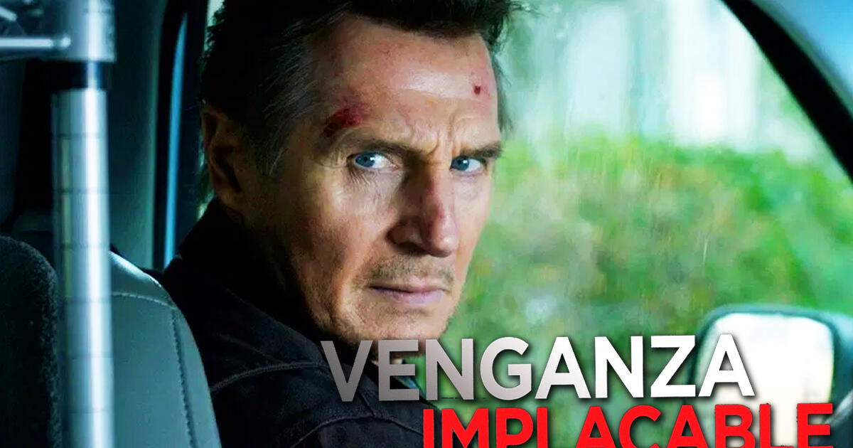 Liam Neeson Vuelve Al Cine De Acción Con Venganza Implacable Video Cine Y Series La República 