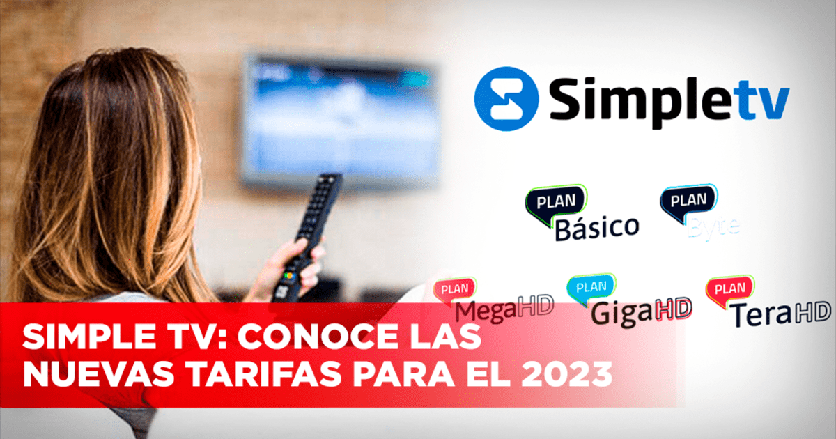 Simple Tv Nuevas Tarifas De 2023 Qué Ajustes Tendrá En Sus Tarifas En