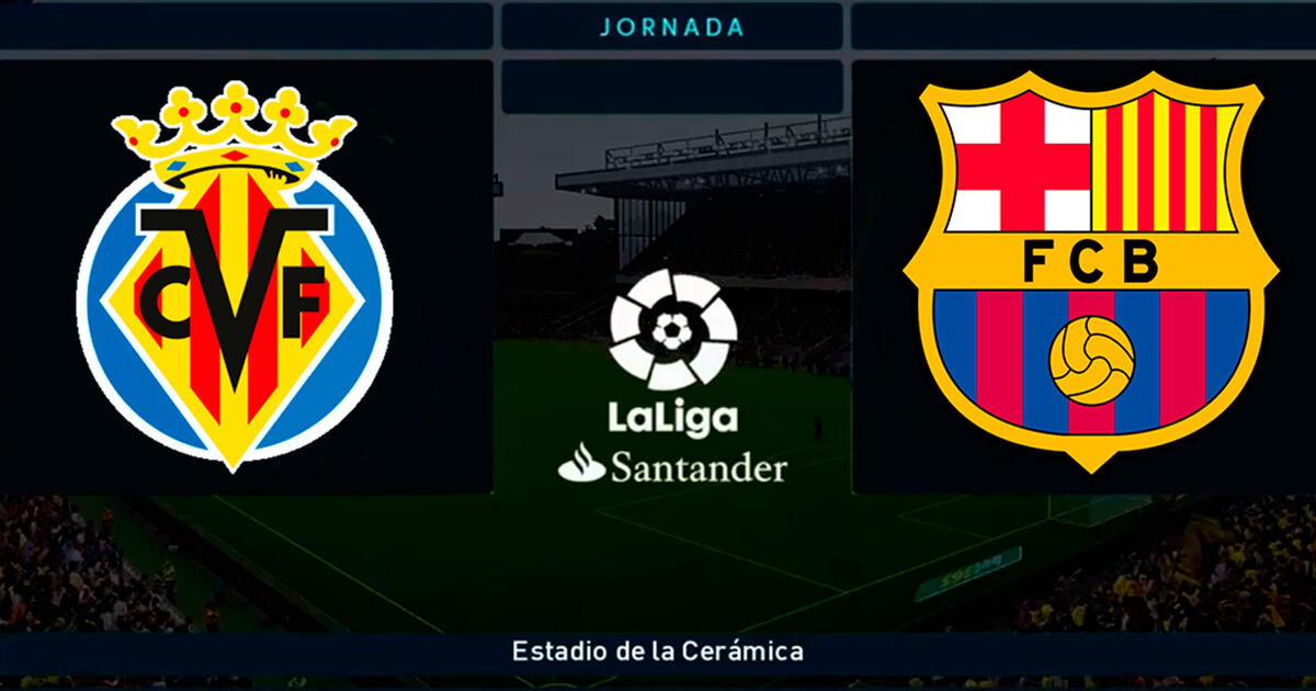 Qué Canal Transmite Barcelona Vs Villarreal EN VIVO LaLiga Santander ...