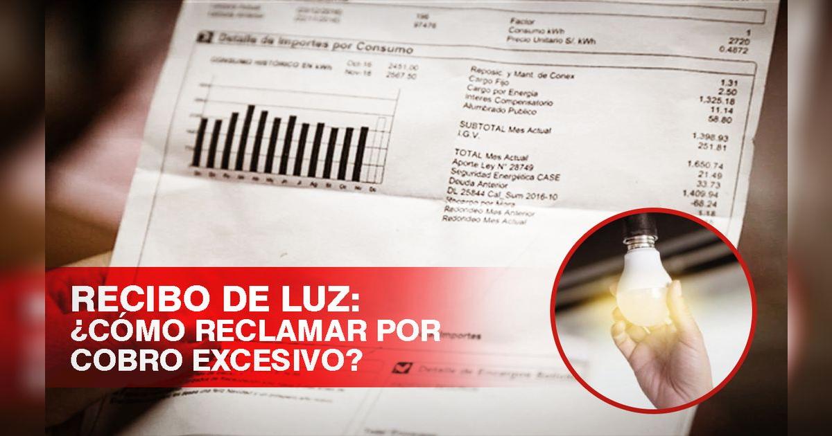 Recibo de luz: cómo registrar tu reclamo por exceso de cobro | Datos LR