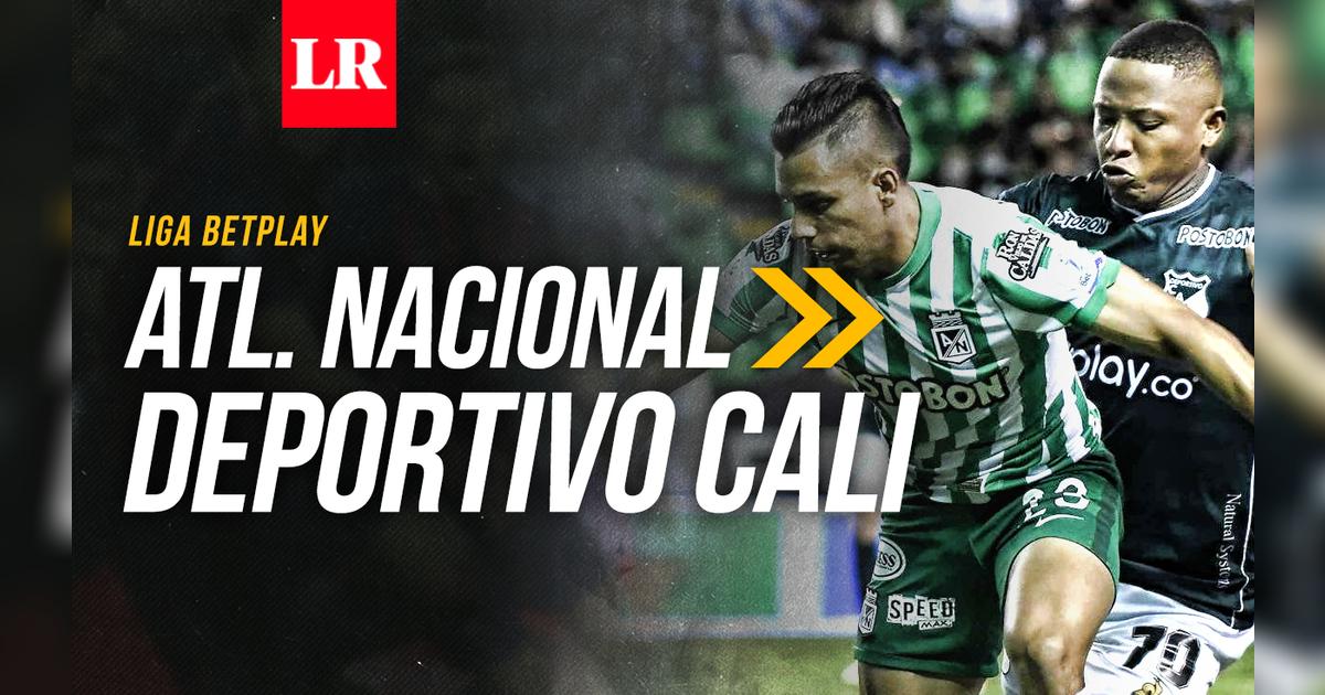 A qué hora y donde ver Atlético Nacional vs Deportivo Cali EN VIVO Liga ...