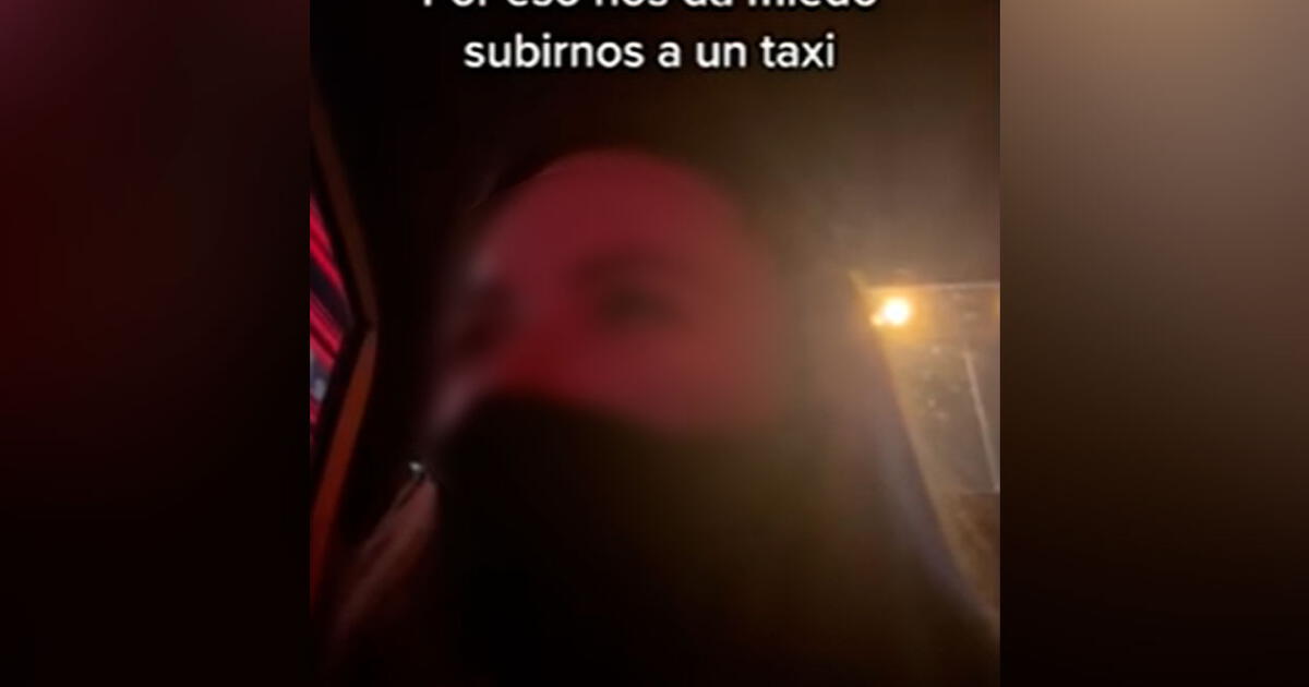 Joven Grabó A Taxista Que La Acosó Durante Carrera “tuve Miedo Que Escalara A Nivel Físico 7602